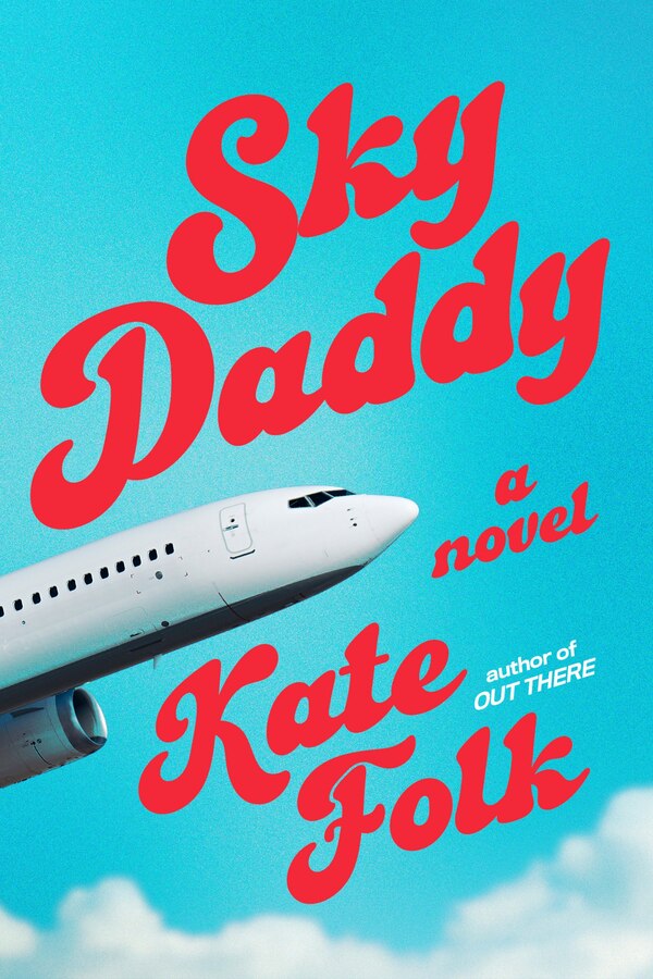 Sky Daddy by Kate Folk, Hardcover | Indigo Chapters