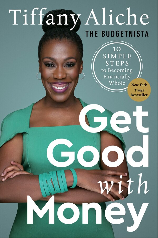 Get Good With Money by Tiffany the Budgetnista Tiffany the Budgetnista Aliche, Hardcover | Indigo Chapters