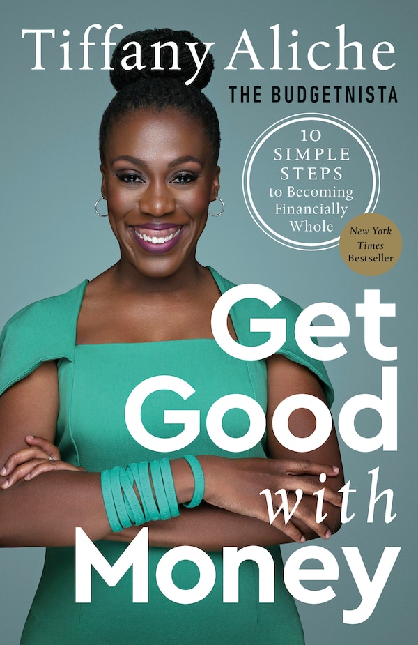 Get Good With Money by Tiffany the Budgetnista Tiffany the Budgetnista Aliche