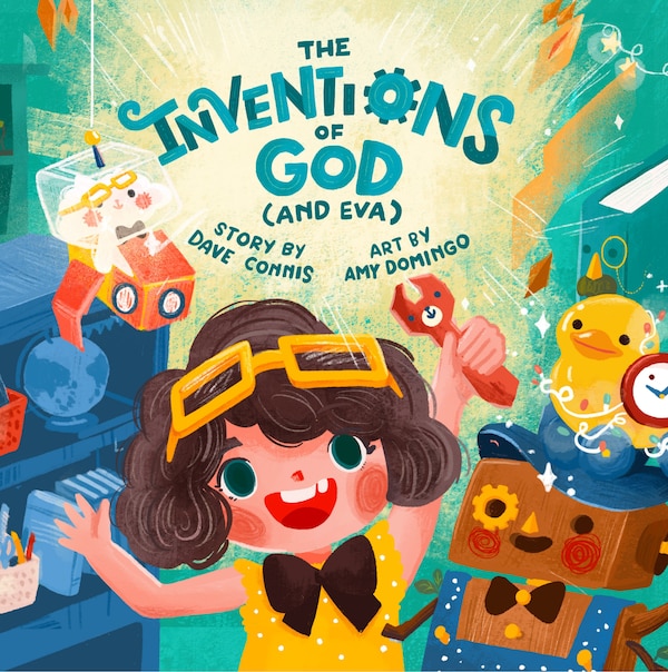 The Inventions Of God (and Eva) by Dave Connis, Paper over Board | Indigo Chapters