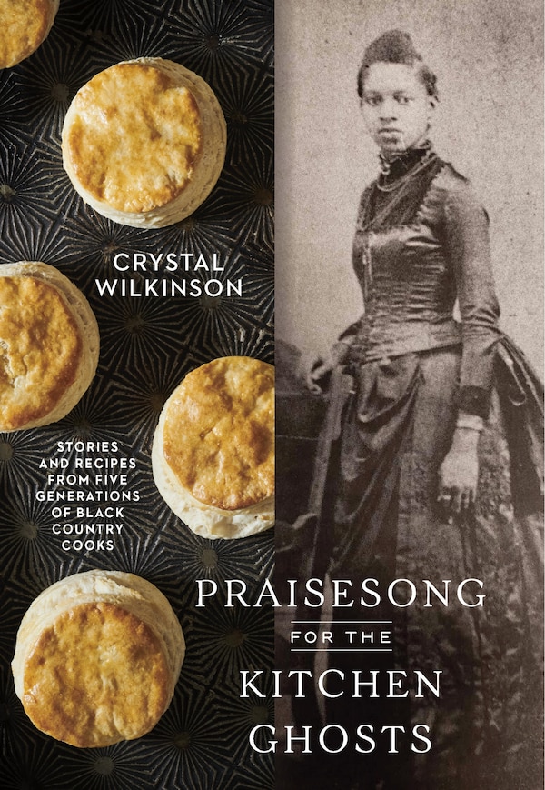 Praisesong for the Kitchen Ghosts by Crystal Wilkinson, Hardcover | Indigo Chapters
