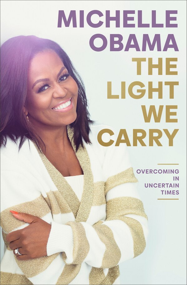 The Light We Carry by Michelle Obama, Hardcover | Indigo Chapters