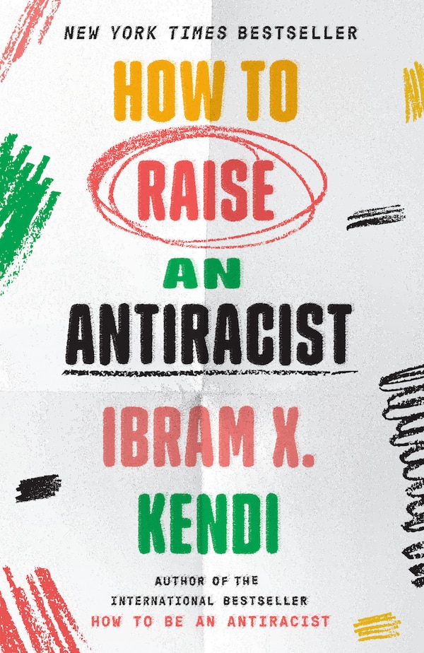 How to Raise an Antiracist by Ibram X. Kendi, Paperback | Indigo Chapters