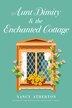Aunt Dimity And The Enchanted Cottage by Nancy Atherton, Hardcover | Indigo Chapters