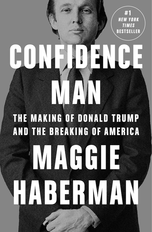 Confidence Man by Maggie Haberman, Hardcover | Indigo Chapters