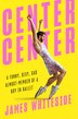 Center Center by James Whiteside, Hardcover | Indigo Chapters