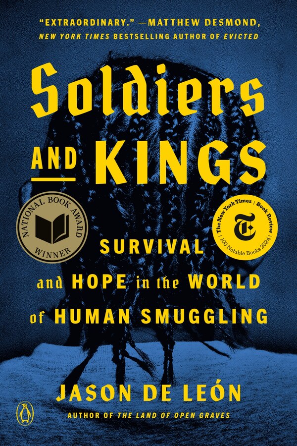 Soldiers and Kings by Jason De León, Paperback | Indigo Chapters