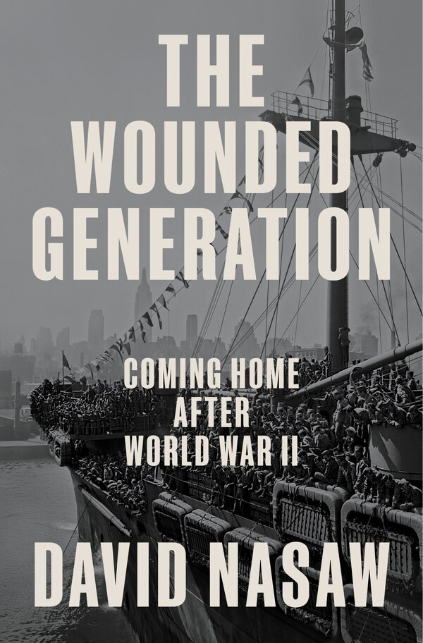 The Wounded Generation by David Nasaw, Hardcover | Indigo Chapters