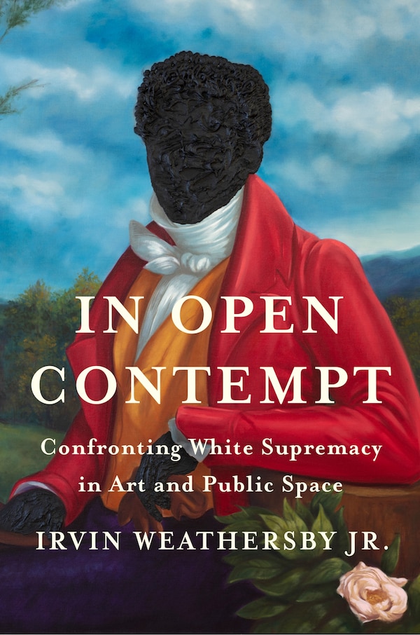 In Open Contempt by Irvin Weathersby, Hardcover | Indigo Chapters