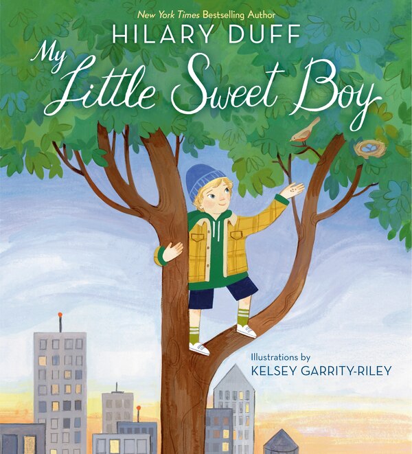 My Little Sweet Boy by Hilary Duff, Hardcover | Indigo Chapters