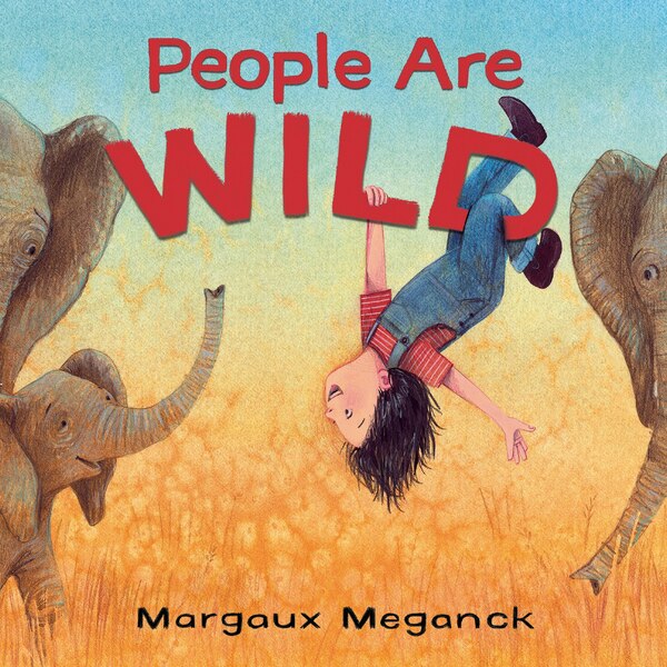 People Are Wild by Margaux Meganck, Hardcover | Indigo Chapters