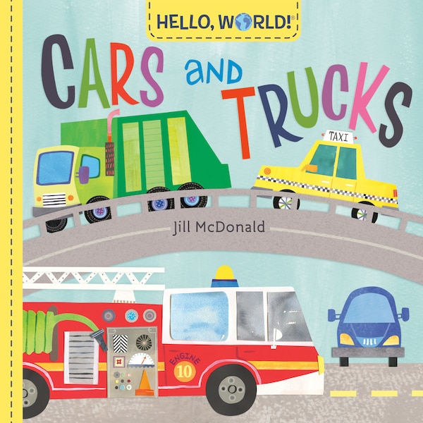 Hello World Cars And Trucks by Jill Mcdonald, Board Book | Indigo Chapters