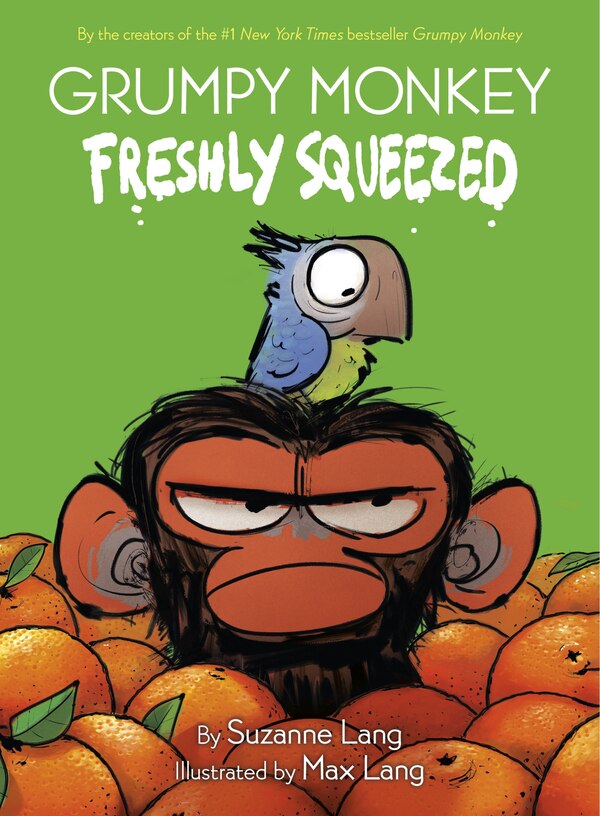 Grumpy Monkey Freshly Squeezed by Suzanne Lang, Hardcover | Indigo Chapters