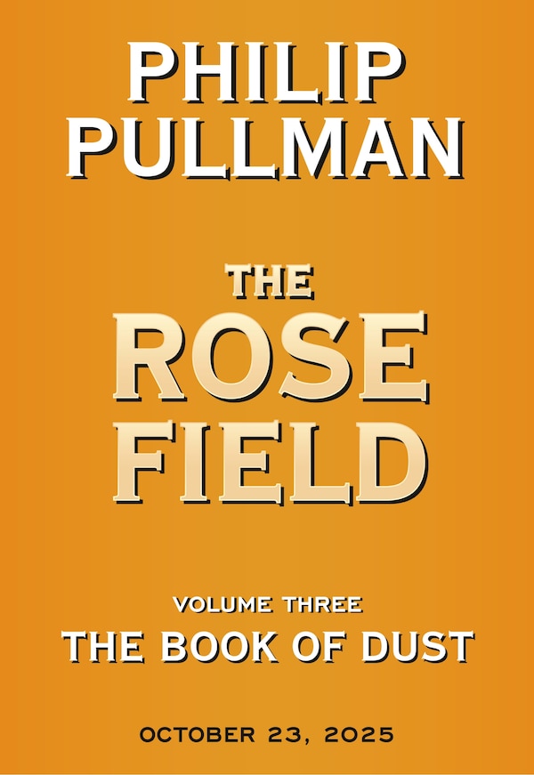The Book of Dust: The Rose Field (Book of Dust Volume 3) by Philip Pullman, Reinforced Library Binding | Indigo Chapters