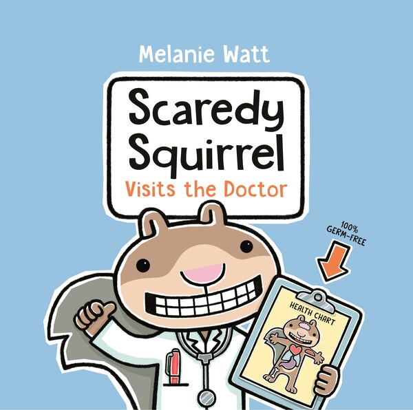 Scaredy Squirrel Visits the Doctor by Melanie Watt, Hardcover | Indigo Chapters