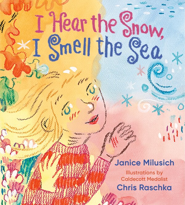 I Hear the Snow I Smell the Sea by Janice Milusich, Reinforced Library Binding | Indigo Chapters