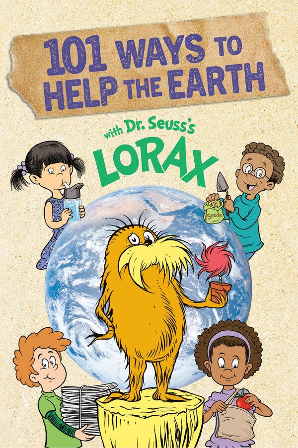 101 Ways To Help The Earth With Dr. Seuss's Lorax by Miranda Paul, Paperback | Indigo Chapters