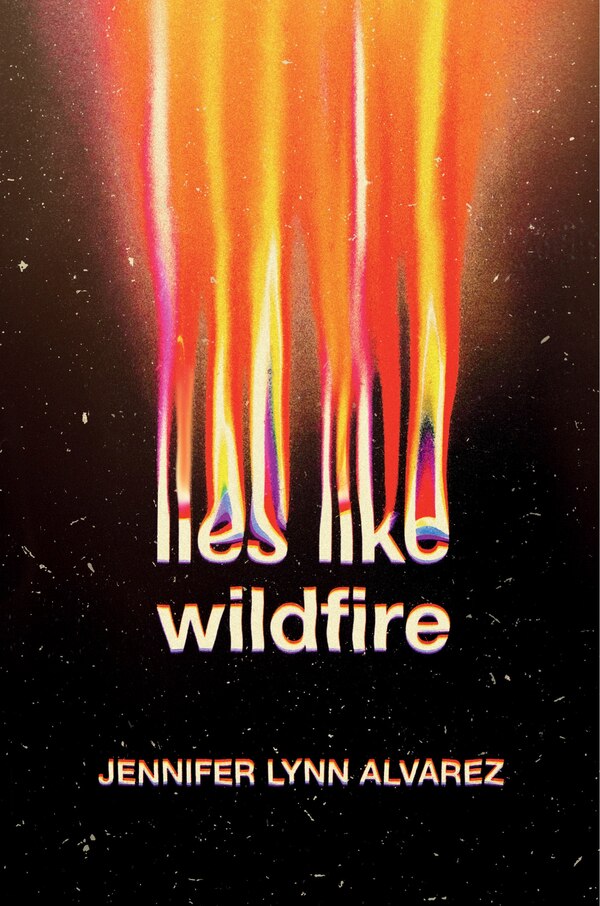 Lies Like Wildfire by Jennifer Lynn Alvarez, Reinforced Library Binding | Indigo Chapters