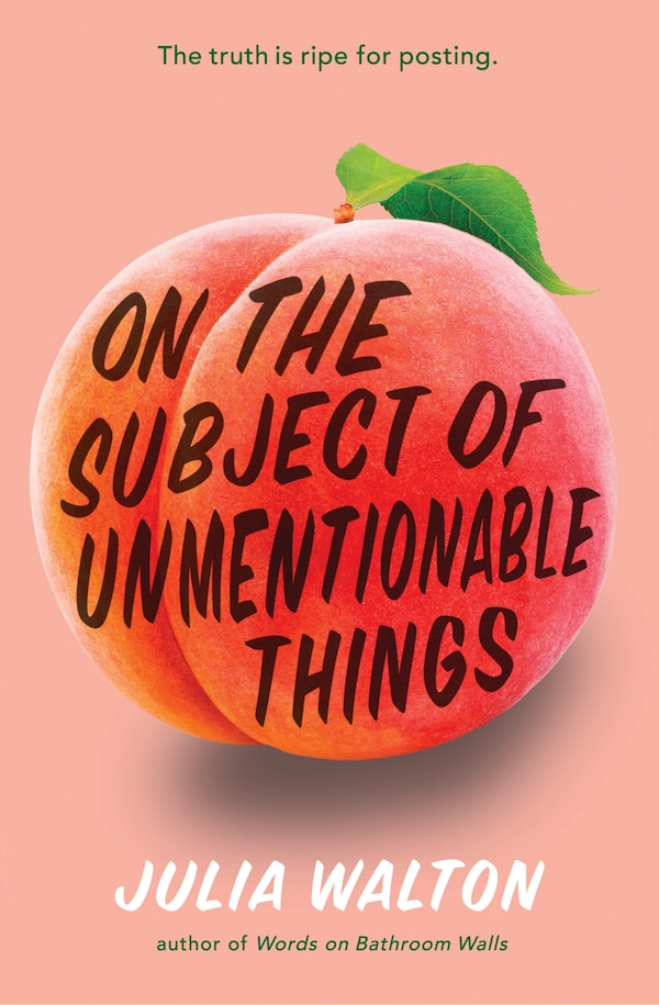 On The Subject Of Unmentionable Things by Julia Walton, Hardcover | Indigo Chapters