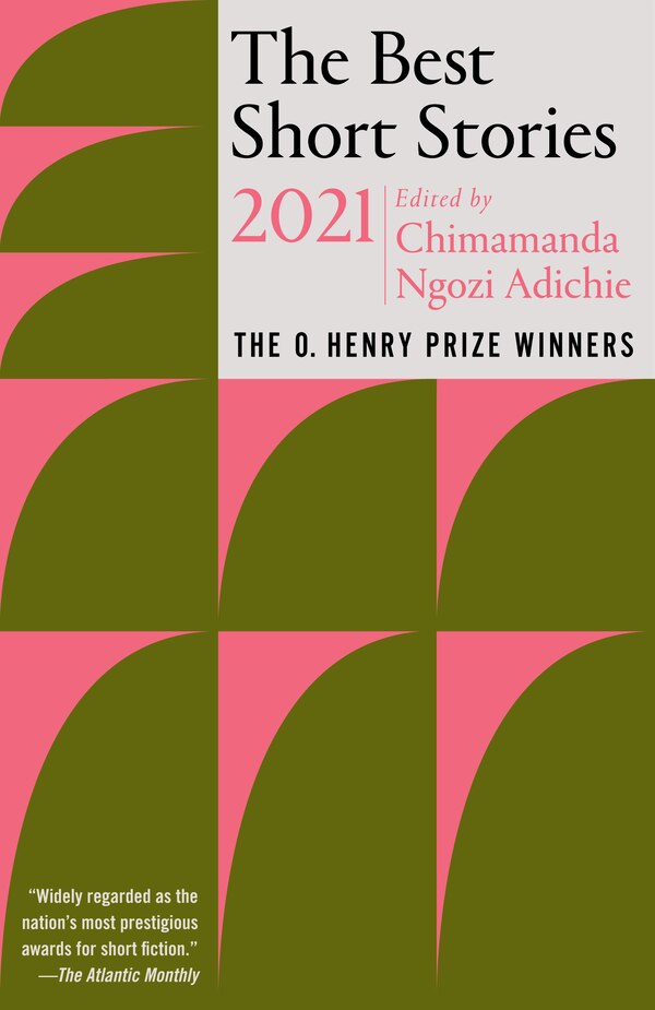 The Best Short Stories 2021 by Chimamanda Ngozi Adichie, Paperback | Indigo Chapters