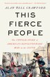 This Fierce People by Alan Pell Crawford, Paperback | Indigo Chapters