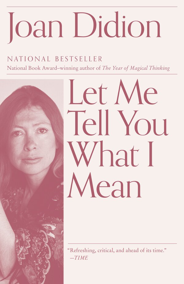 Let Me Tell You What I Mean by Joan Didion, Paperback | Indigo Chapters