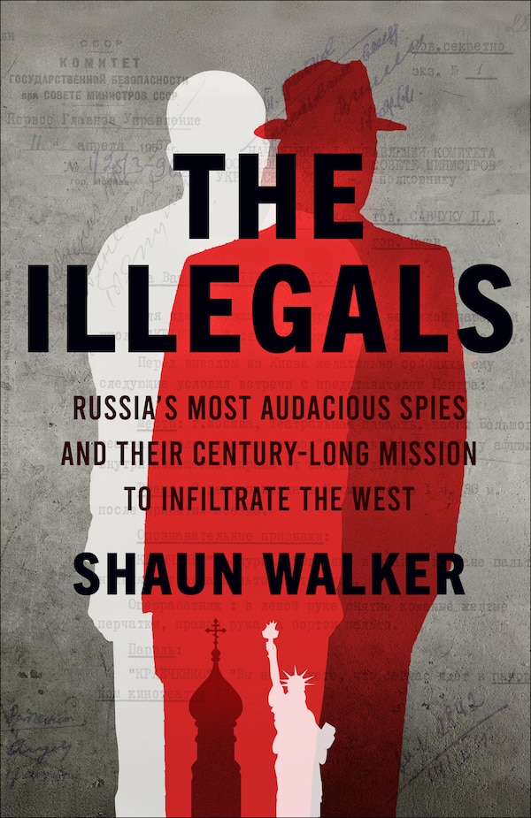 The Illegals by Shaun Walker, Paperback | Indigo Chapters