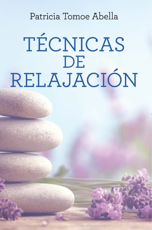 Técnicas De Relajación / Relaxation Techniques by Patricia Tomoe Abella, Paperback | Indigo Chapters