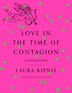 Love In The Time Of Contagion by Laura Kipnis, Hardcover | Indigo Chapters