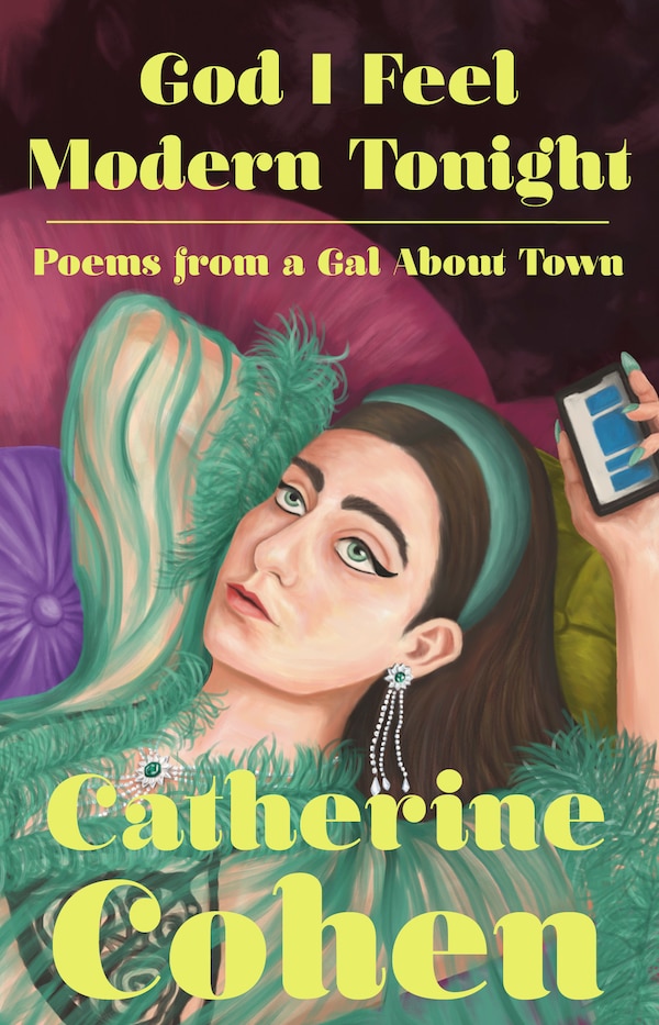 God I Feel Modern Tonight by Catherine Cohen, Hardcover | Indigo Chapters