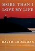 More Than I Love My Life by David Grossman, Hardcover | Indigo Chapters