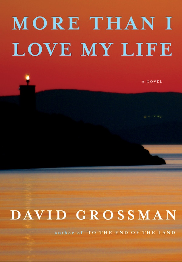 More Than I Love My Life by David Grossman, Hardcover | Indigo Chapters