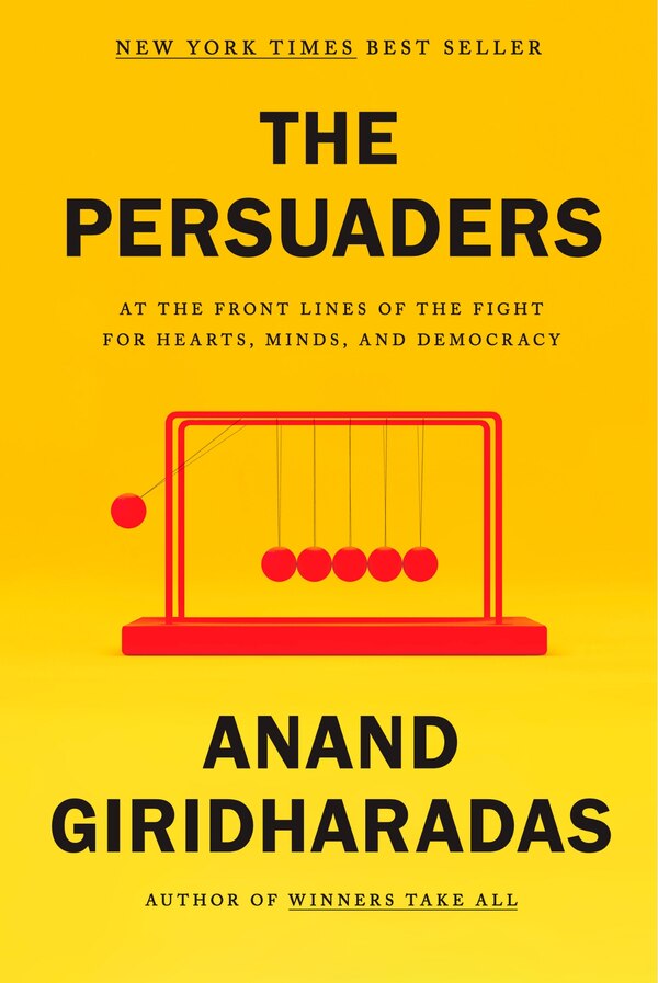 The Persuaders by Anand Giridharadas, Hardcover | Indigo Chapters
