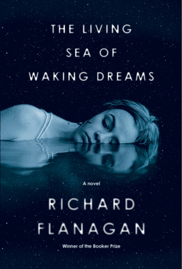 The Living Sea Of Waking Dreams by Richard Flanagan, Hardcover | Indigo Chapters