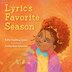 Lyric's Favorite Season by Kelly Starling Lyons, Picture Books | Indigo Chapters
