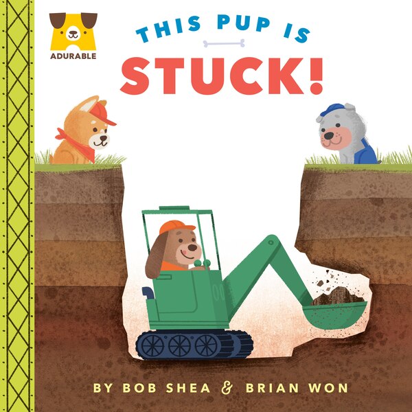 Adurable: This Pup Is Stuck by Bob Shea, Board Book | Indigo Chapters