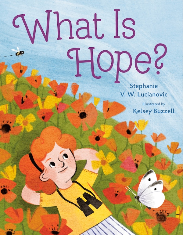 What Is Hope? by Stephanie V. W Lucianovic, Picture Books | Indigo Chapters