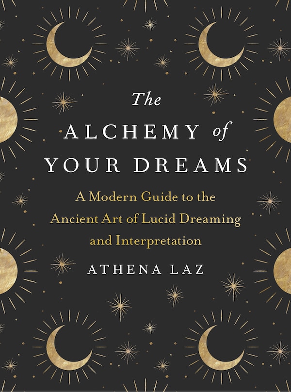 The Alchemy Of Your Dreams by Athena Laz, Paperback | Indigo Chapters