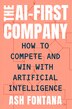 The Ai-first Company by Ash Fontana, Hardcover | Indigo Chapters