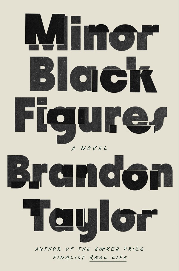 Minor Black Figures by Brandon Taylor, Hardcover | Indigo Chapters