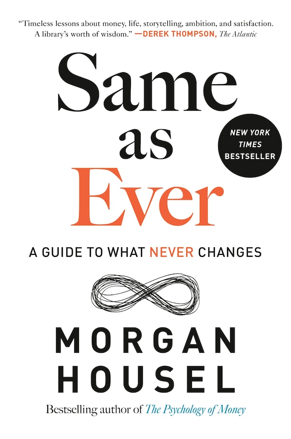 Same as Ever by Morgan Housel, Hardcover | Indigo Chapters