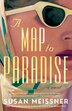 A Map to Paradise by Susan Meissner, Paperback | Indigo Chapters