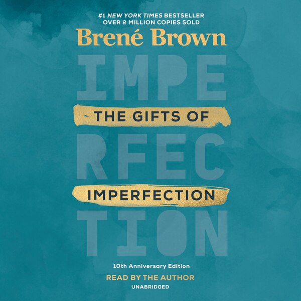 The Gifts Of Imperfection: 10th Anniversary Edition, Audio Book (CD) | Indigo Chapters