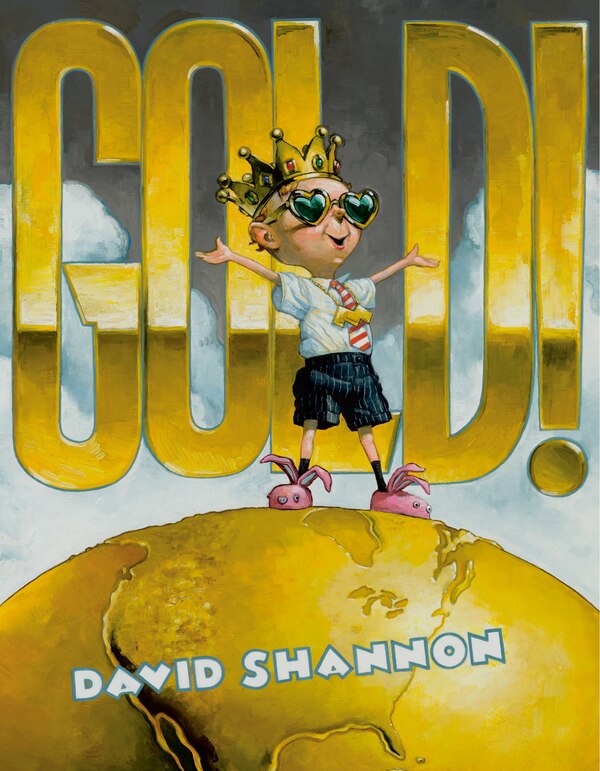 Gold by David Shannon, Picture Books | Indigo Chapters