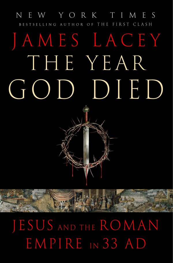 The Year God Died by James Lacey, Hardcover | Indigo Chapters