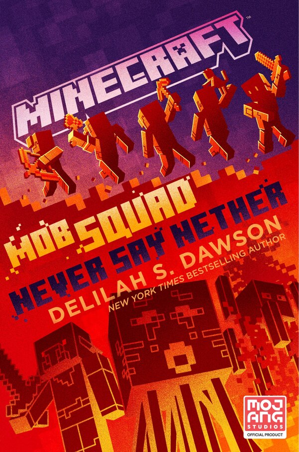 Minecraft: Mob Squad: Never Say Nether by Delilah S. Dawson, Hardcover | Indigo Chapters