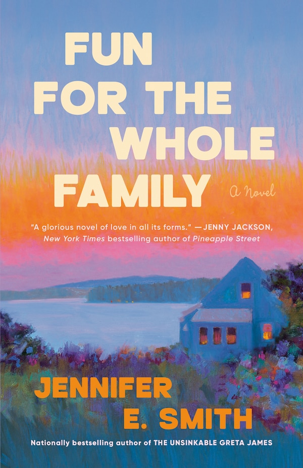 Fun for the Whole Family by Jennifer E. Smith, Paperback | Indigo Chapters
