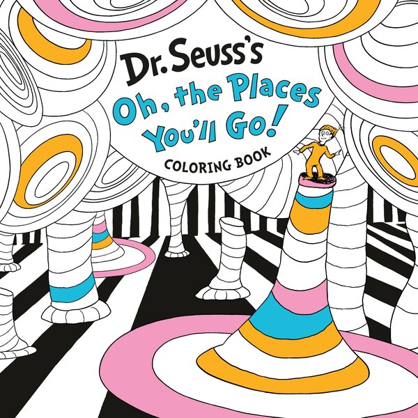 Dr. Seuss's Oh the Places You'll Go Coloring Book by Dr. Dr. Seuss, Paperback | Indigo Chapters