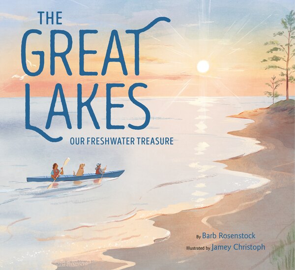 The Great Lakes by Barb Rosenstock, Reinforced Library Binding | Indigo Chapters