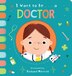 I Want To Be A Doctor by Becky Davies, Board Book | Indigo Chapters